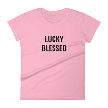 Load image into Gallery viewer, Women's "Not Lucky, Blessed" Tee