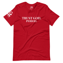 Load image into Gallery viewer, Men's/Unisex "Trust God PERIOD" T Shirt