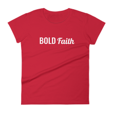 Load image into Gallery viewer, Women's "Bold Faith" Tee
