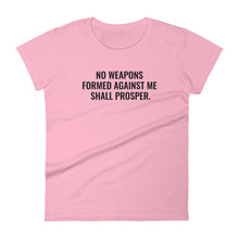 Load image into Gallery viewer, Women&#39;s &quot;No Weapons Formed&quot; Tee
