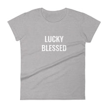 Load image into Gallery viewer, Women&#39;s &quot;Not Lucky, Blessed&quot; Tee
