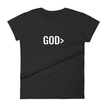 Load image into Gallery viewer, Women&#39;s &quot;GOD&gt; &quot; Tee
