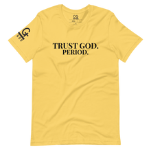 Load image into Gallery viewer, Men&#39;s/Unisex &quot;Trust God PERIOD&quot; T Shirt
