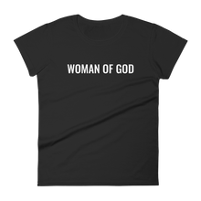 Load image into Gallery viewer, Women&#39;s &quot;Woman of God&quot; T Shirt
