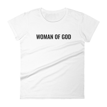 Load image into Gallery viewer, Women&#39;s &quot;Woman of God&quot; T Shirt
